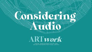 Using Audio as Digital Support | ARTwork: Digital Strategies for Visual Artists