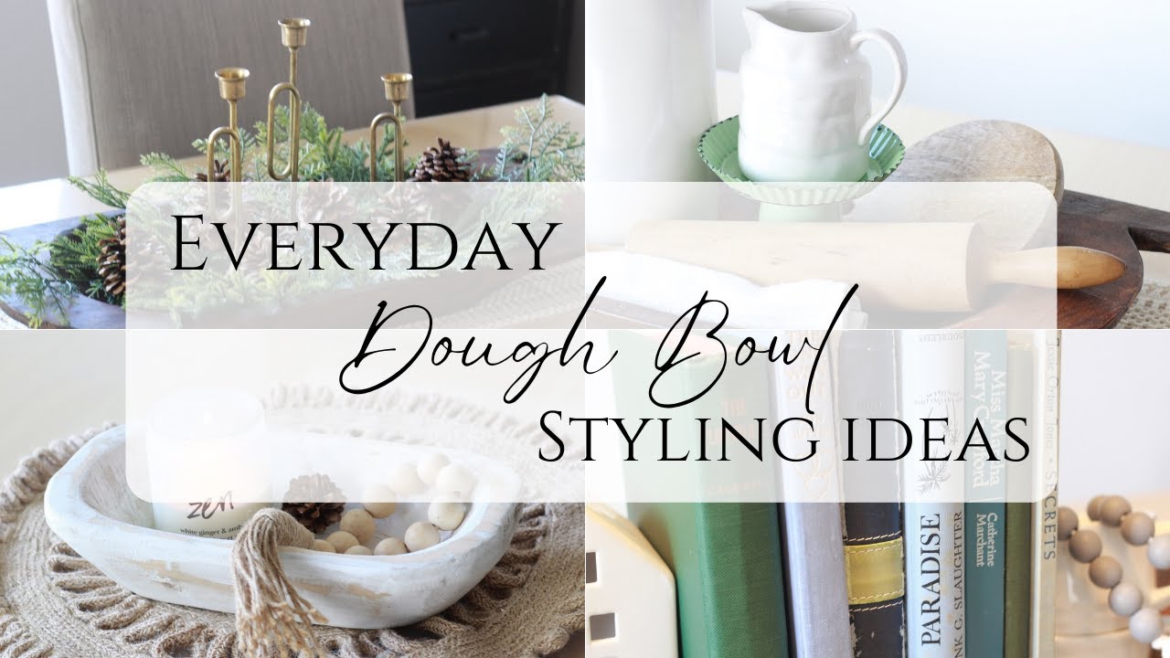 EVERYDAY DOUGH BOWL STYLING IDEAS VINTAGE RUSTIC COTTAGE