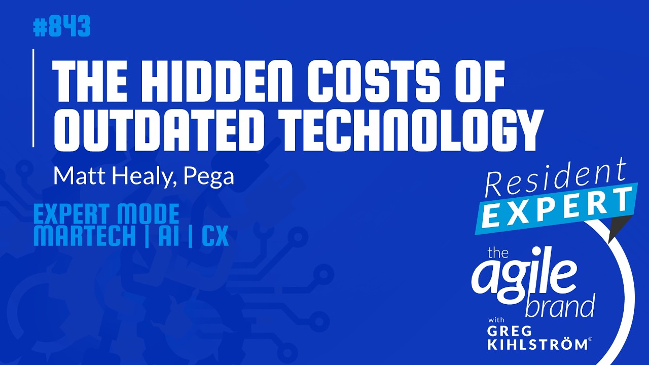#843 (Video): Pega's Matt Healy on the hidden costs of outdated ...