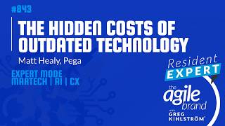 #843 (Video): Pega's Matt Healy on the hidden costs of outdated technology