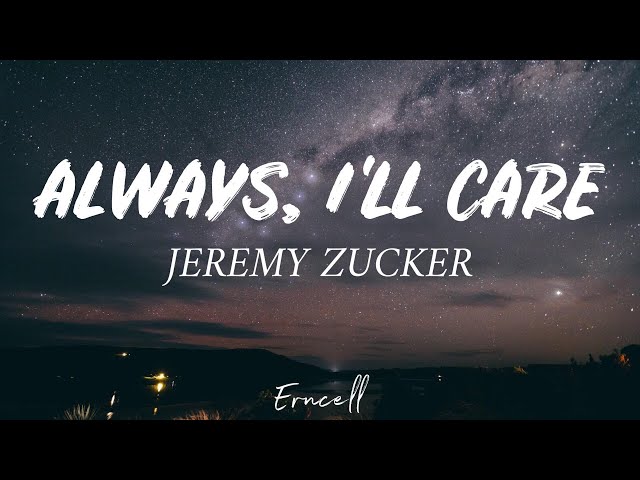 Jeremy Zucker - Always, I'll Care (Lyrics) class=