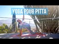 Yoga pour pitta  t  hatha flow de 50 minutes