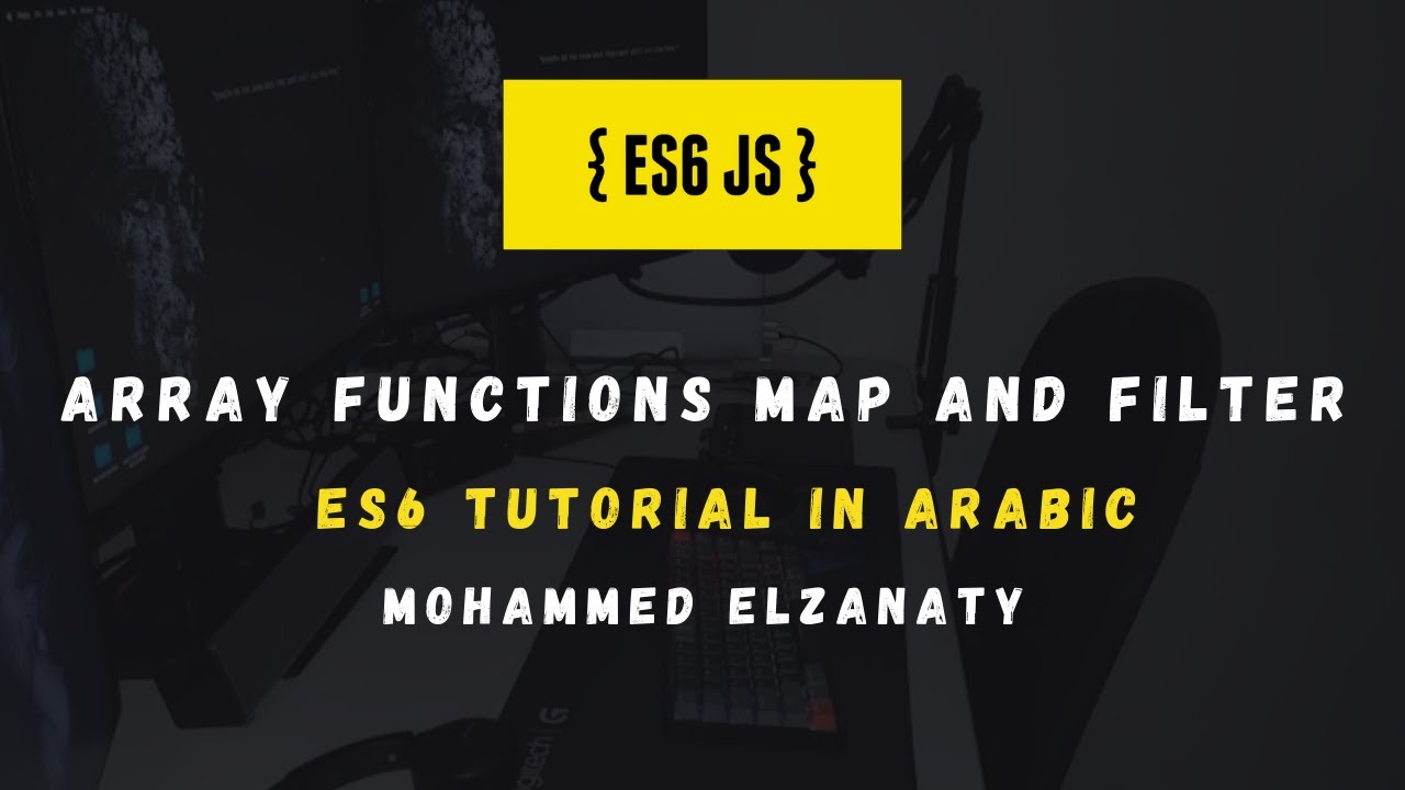 ES6 Tutorial In Arabic: Array functions Map and filter - YouTube