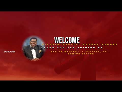 Pilgrim Baptist Church Sunday Worship Service