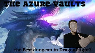 The Azure Vault is a GREAT time in DragonFlight!