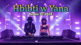 Yana Hbibti w yana - Remix DJ Ambiance - Music 2026 #chaabiremix #chaabimarocain #ambiancechaabi 