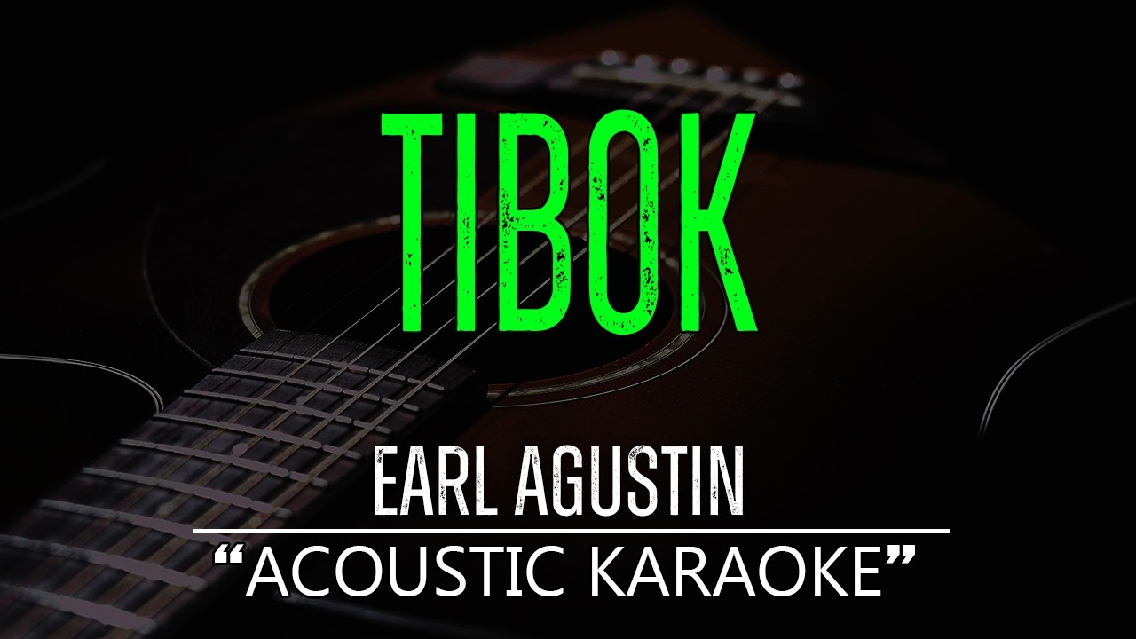 Tibok - Earl Agustin (Acoustic Karaoke)