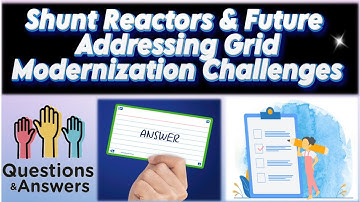 Future of Shunt Reactors Addressing Grid Modernization Challenges Questions Answers | Shunt Reactors