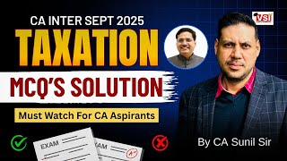 Taxation MCQ Solutions🔥 CA Inter Sept 2025  Must Watch For CA Aspirants!