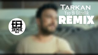 Yap bi güzellik REMIX - Tarkan Yap bi güzellik (Efe Demir Remix) Resimi