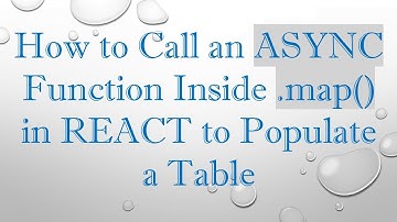 How to Call an ASYNC Function Inside .map() in REACT to Populate a Table