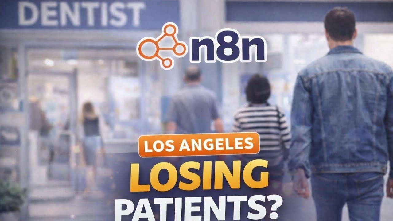 How n8n Automation Saves Los Angeles Dentists from Lost Patients