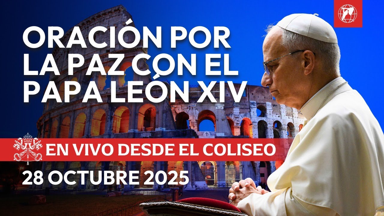 EN VIVO desde el Coliseo | Oración por la Paz del Papa León XIV | 28 de ...