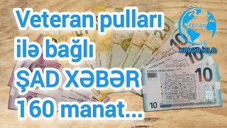 Veteran pulları ilə bağlı ŞAD XƏBƏR - 160 manat... @Xeberizle