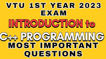 MOST IMPORTANT QUESTIONS OF INTRODUCTION TO C++ PROGRAMMING VTU 1ST YEAR 2023 EXAM #vtuexams #vtu