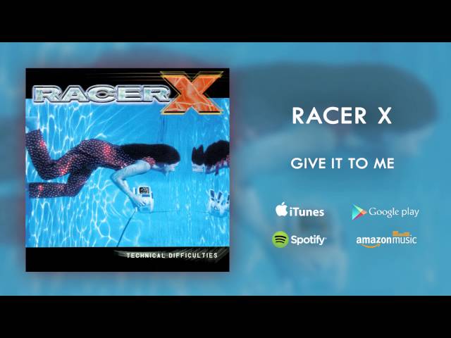 Racer X - Give It To Me