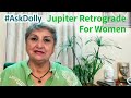AskDolly - Is Retrograde Jupiter in Horoscope Bad For Women?