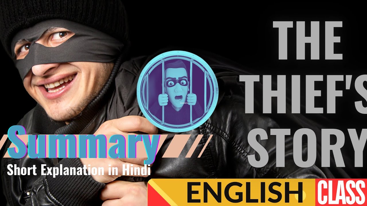 class-10-the-thief-story-hindi-explanation-pb-english-youtube