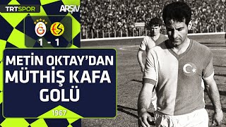 Galatasaray - Eskişehirspor 1-1 1967-68 Sezonu Metin Oktaydan Müthiş Kafa Golü