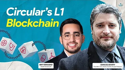 S2E1: Circular’s L1 Blockchain for Healthcare and Life Sciences | HT2C Podcast With Bert Fernandez