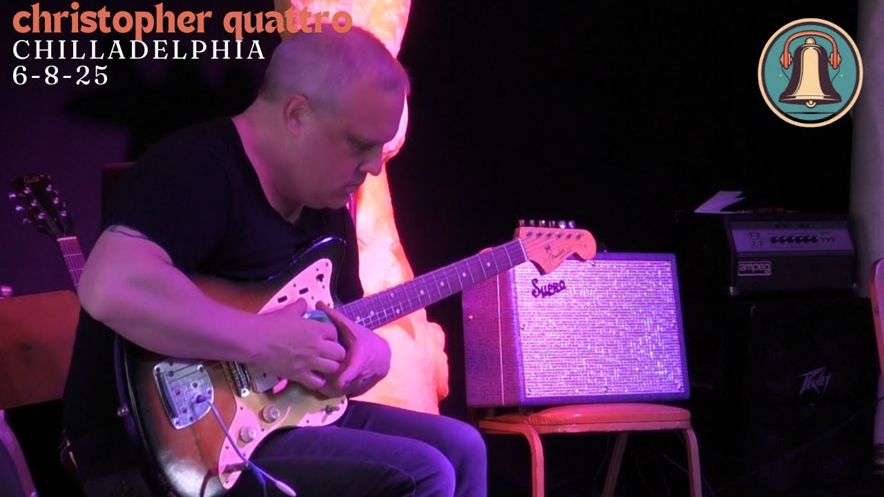 Christopher Quattro - Chilladelphia Performance (6-8-2025)