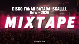 MIXTAPE DISKO TANAH BATADA ISKALLLL❗New 2026 FULL BONGKAR DISTAN 2026 - MIXxTAPE_ID