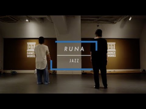 【DANCEWORKS】RUNA / JAZZ