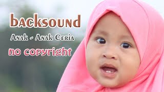 Backsound Anak Anak Ceria - No Copyright