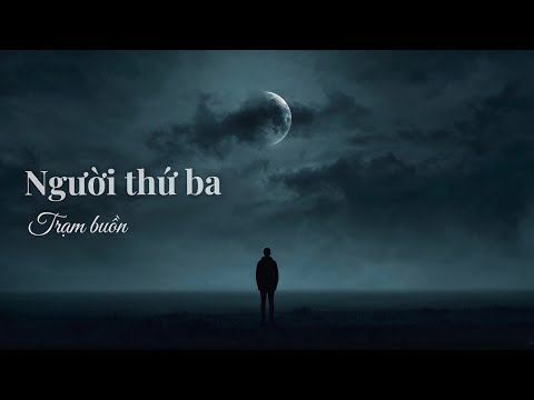 Người Thứ Ba Trạm Buồn 