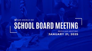 San Angelo ISD School Board Meeting - January 21 2025