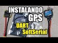 Instalando GPS con SoftSerial o UART