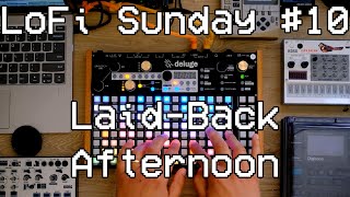 LoFi Sunday #10: Laid-Back Afternoon (Synthstrom Deluge)