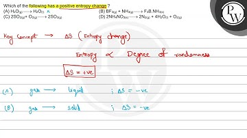 Which of the following has a positive entropy change? (A) \( \mathr...