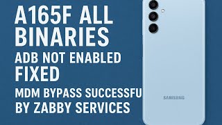 Samsung A165F Mdm Bypass Adb Fixed Working 100% By Zabby Tech