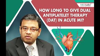 How long to give dual antiplatelet therapy (DAT) in acute MI? | Dr Viveka Kumar | Medtalks