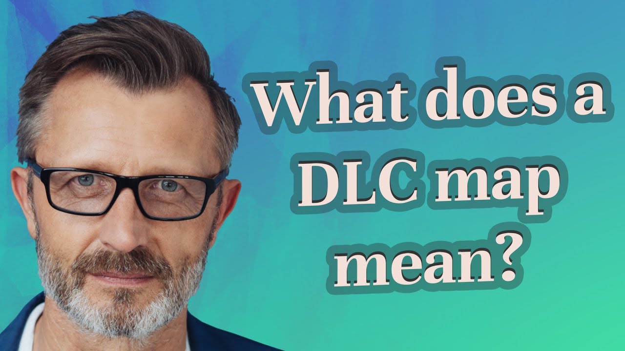 What does a DLC map mean?