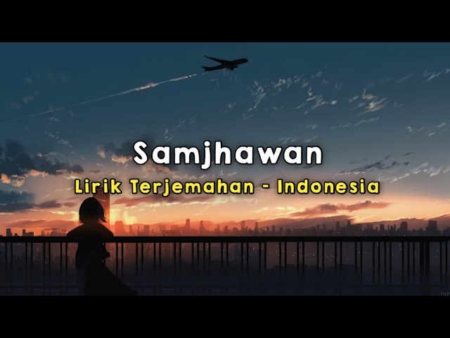 Samjhawan | Humpty Sharma Ki Dulhania | Lirik - Terjemahan Indonesia class=