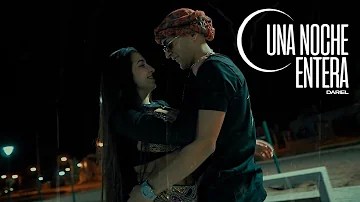 Una Noche Entera - Dariel - (Video Official)