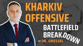 Kharkiv Offensive: Russian Military Campaign Assessment by @ECFRTV & @EuroResilience Dr. Gressel