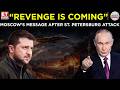 ST PETERSBURG UNDER FIRE! Kremlin Promises Ruthless Revenge After Strike on Putin’s Hometown |ET Now