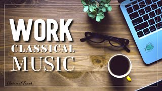 Work Classical Music | Office Study Background Music To Focus Concentrate Increase Yield