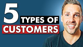 5 Types of Customers and How to Sell to Them  How To Sell HighTicket Services