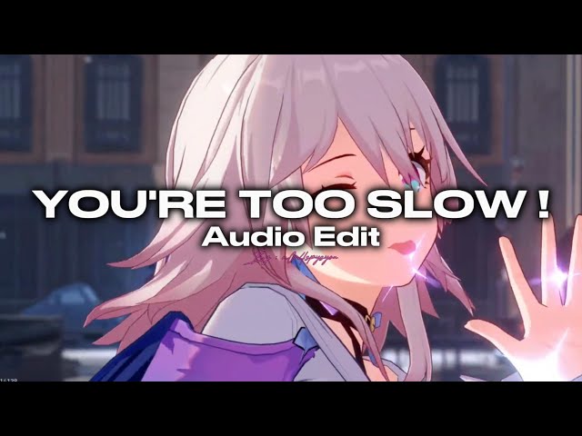 YOU'RE TOO SLOW - Odetari // #youretooslow #odetari #editaudio