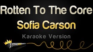 Sofia Carson - Rotten To The Core (Karaoke Version) chords