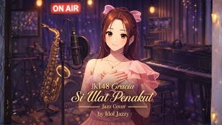 Download lagu JKT48 Gracia -  Si Ulat Penakut | Jazz Cover by IDOL JAZZY