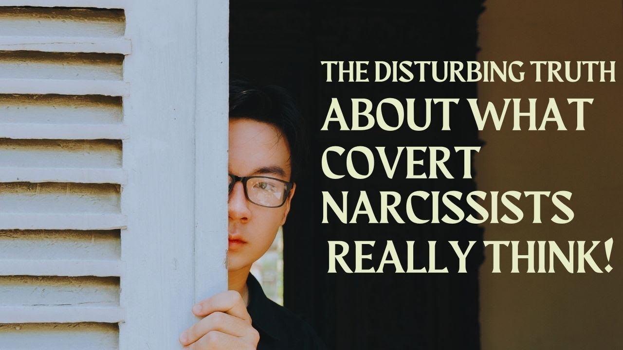 🔴 The Disturbing Truth About What Covert Narcissists Really Think 🤮 ...