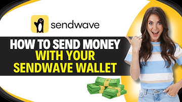 Hoe u GELD kunt VERSTUREN met uw SENDWAVE WALLET (Complete handleiding)
