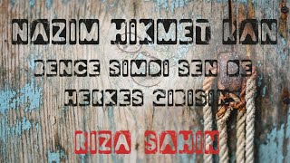 Bence Şimdi Sen De Herkes Gibisin Nazım Hikmet Şiiri Cem Karaca Şarkısı Rıza Şahin Resimi
