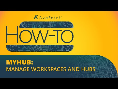 How-To: MyHub - Manage Workspaces and Hubs