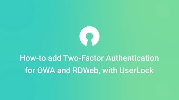 How-to add Two-Factor Authentication for OWA and RDWeb, with UserLock